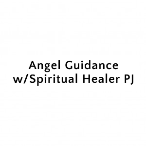 Angel Guidance w/Spiritual Healer PJ
