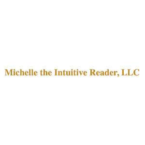 ​Michelle the Intuitive Reader, LLC